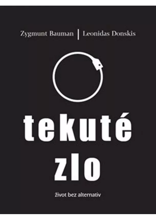 Zygmunt Bauman, Leonidas Donskis - Tekuté zlo - život bez alternativ