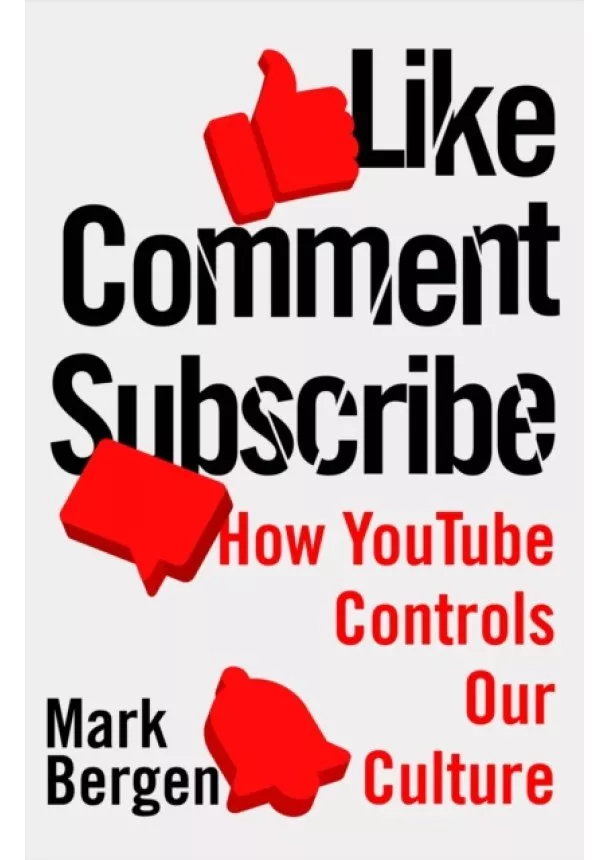 Mark Bergen - Like, Comment, Subscribe