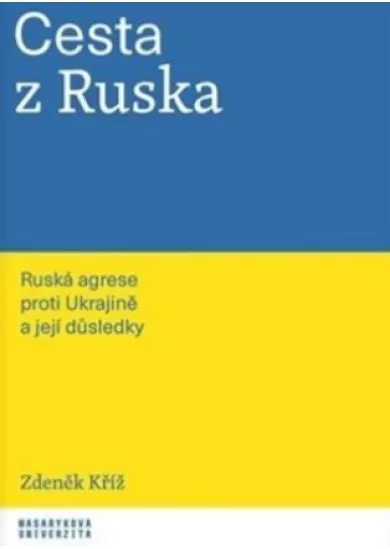 Cesta z Ruska - Ruská agrese proti Ukrajině a její důsledky