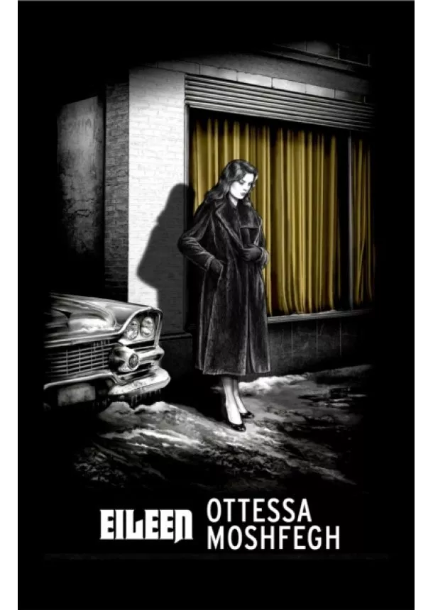 Ottessa Moshfegh - Eileen