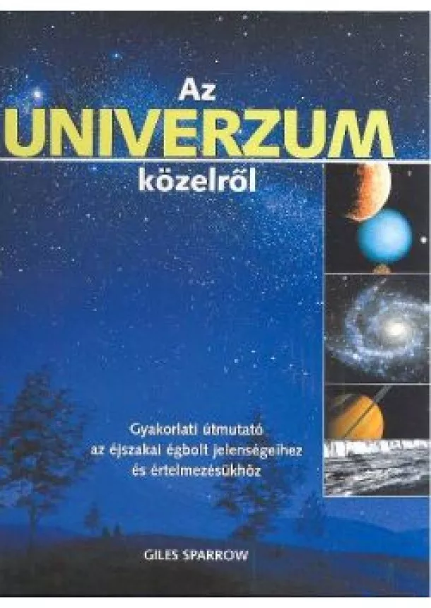 Giles Sparrow - AZ UNIVERZUM KÖZELRŐL