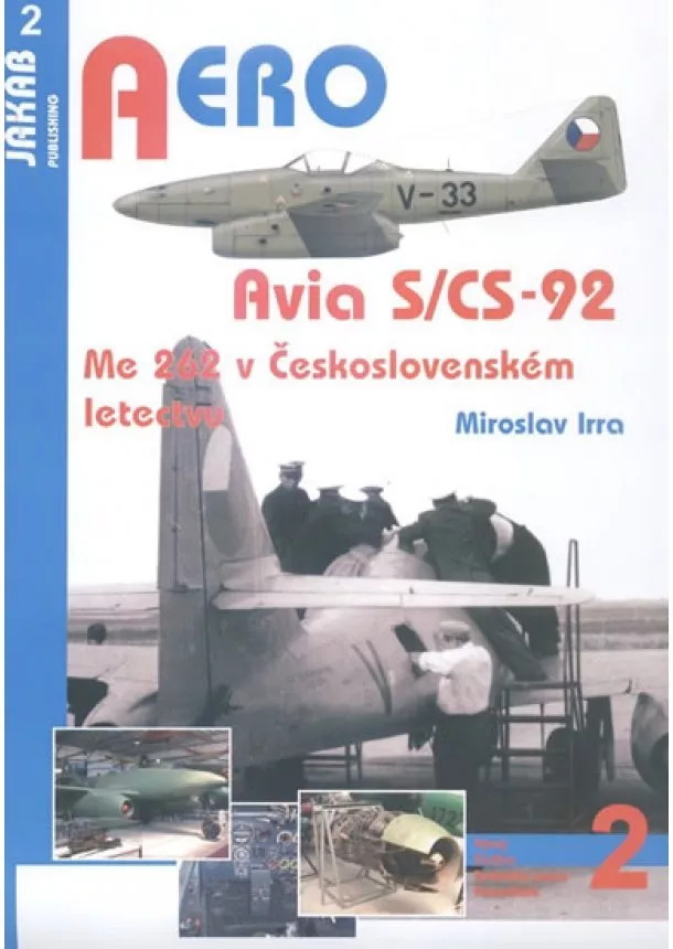 Miroslav Irra - Avia S/CS-92 - Me 262 v Československém letectvu