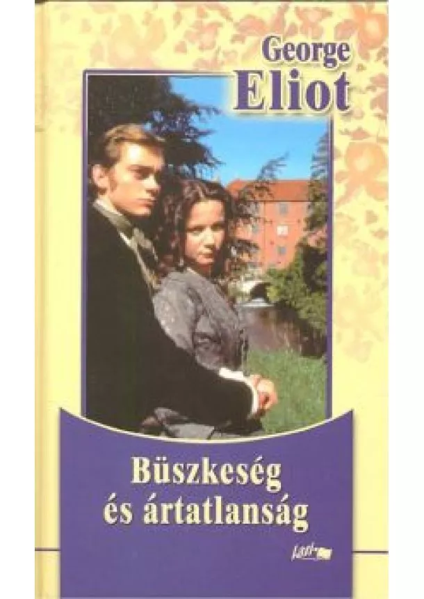 GEORGE ELIOT - BÜSZKESÉG ÉS ÁRTATLANSÁG