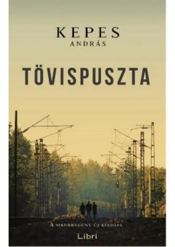 Kepes András - Tövispuszta /A sikerregény új kiadása