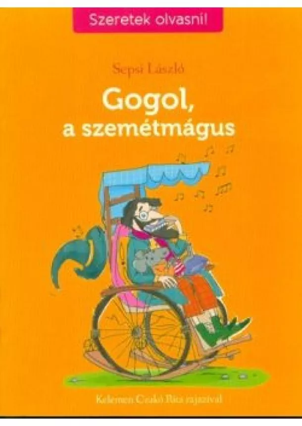 Sepsi László - Gogol, a szemétmágus - Szeretek olvasni!