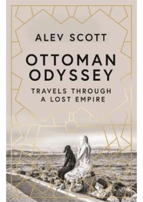 Alev Scott - Ottoman Odyssey