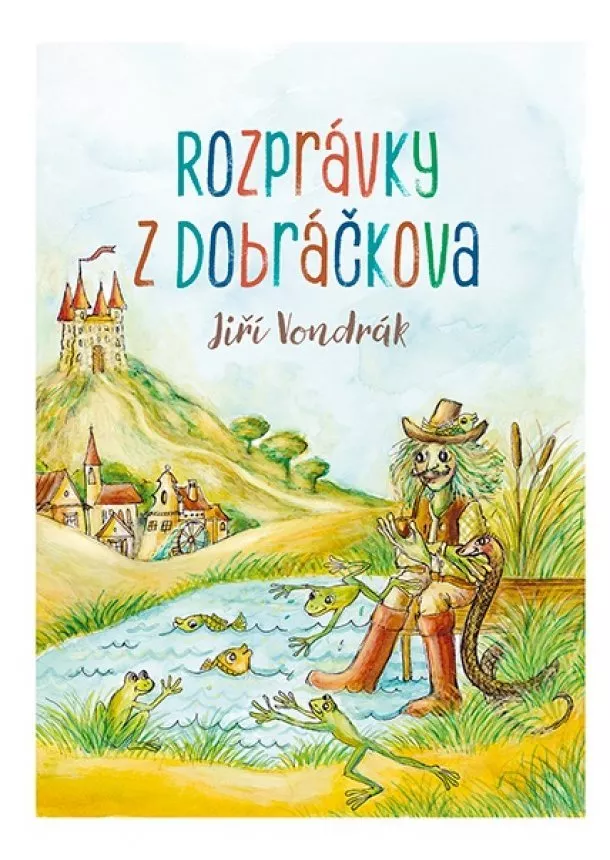 Jiří Vondrák - Rozprávky z dobráčkova