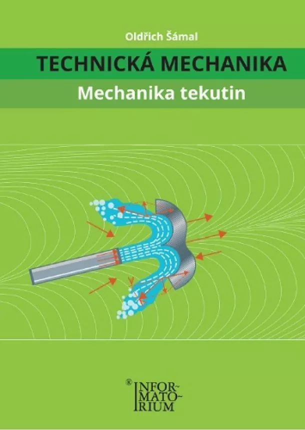 Oldřich Šámal - TECHNICKÁ MECHANIKA - Mechanika tekutin