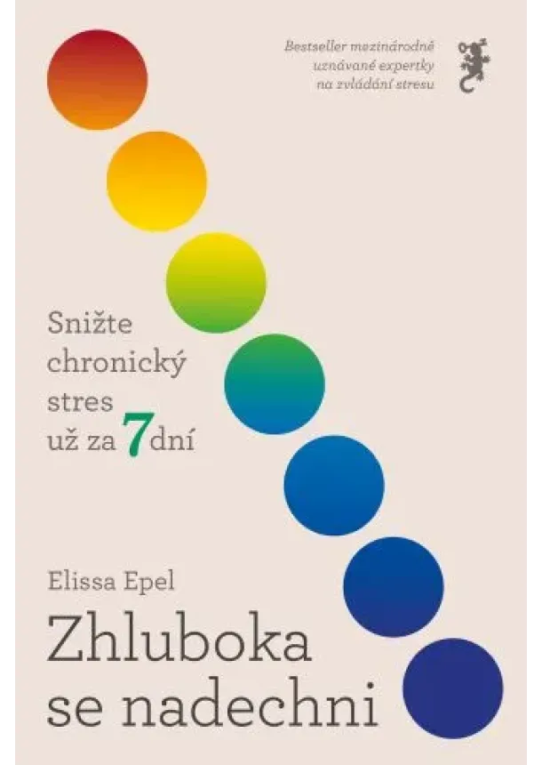 Elissa Epel - Zhluboka se nadechni - Snižte chronický stres už za 7 dní