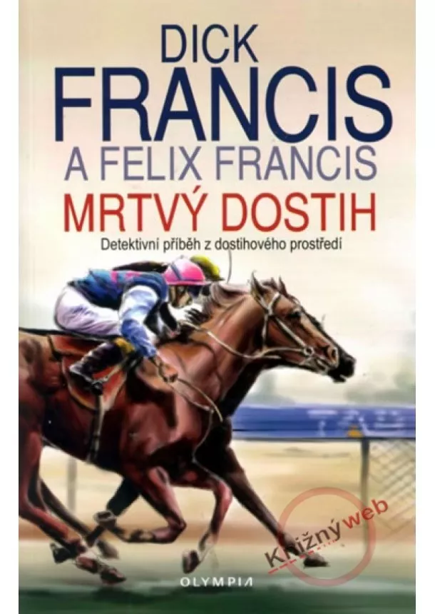 Dick Francis, Felix Francis - Mrtvý dostih