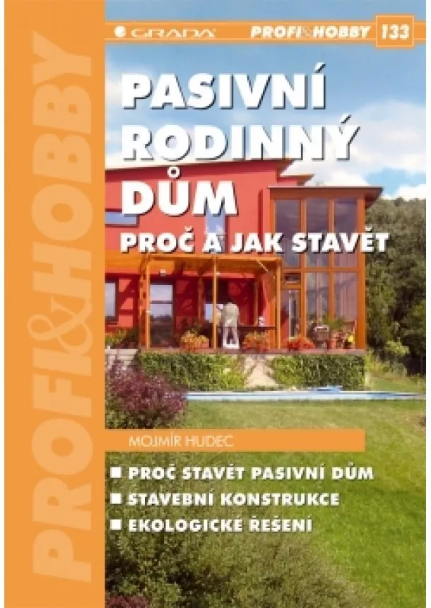 Mojmír Hudec - Pasivní rodinný dům - proč a jak stavět