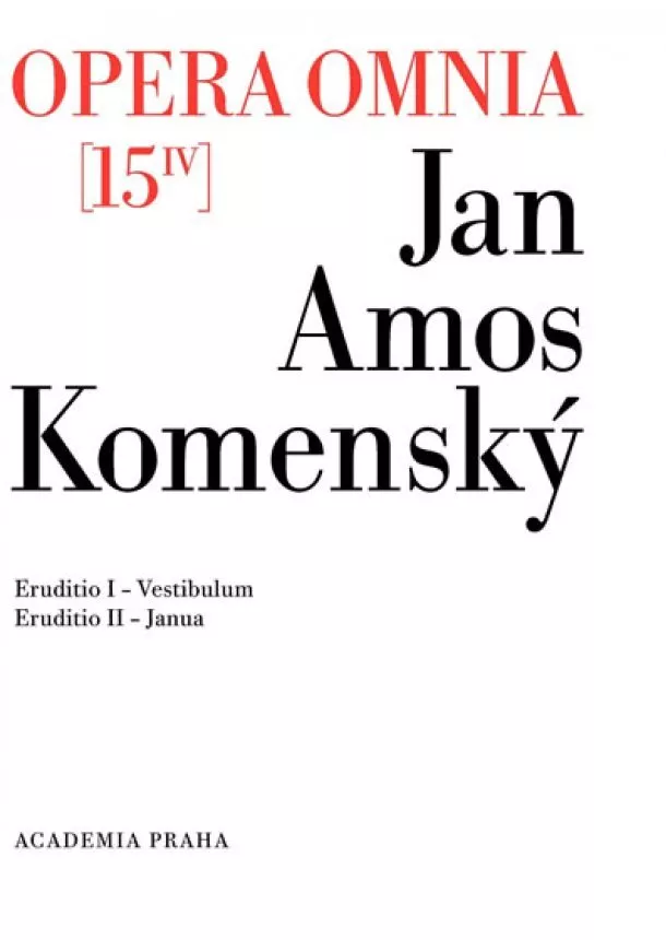 Komenský Jan Amos - Opera omnia 15/IV - Eruditionis scholasticae pars prima, Vestibulum a Eruditionis scholasticae pars II Janua