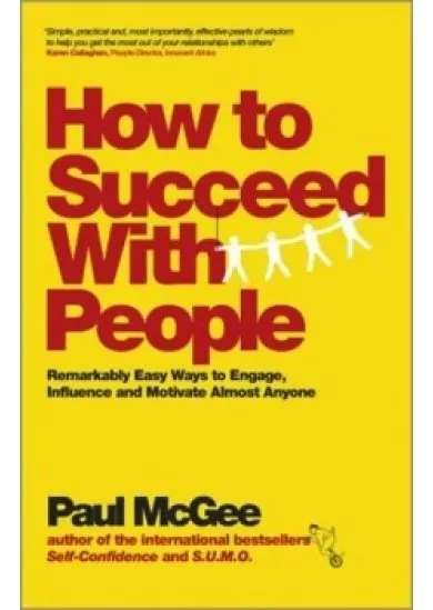 How to Succeed with People : Remarkably