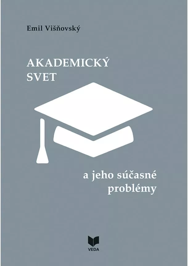 Emil Višňovský  - Akademický svet a jeho súčasné problémy