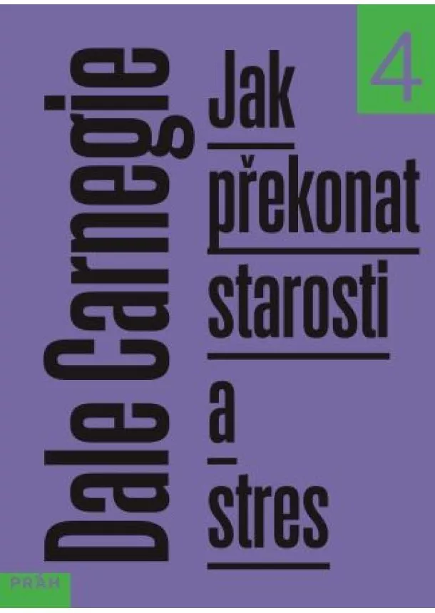 Dale Carnegie - Jak překonat starosti a stres - Jak... (Dale Carnegie) (4.díl)