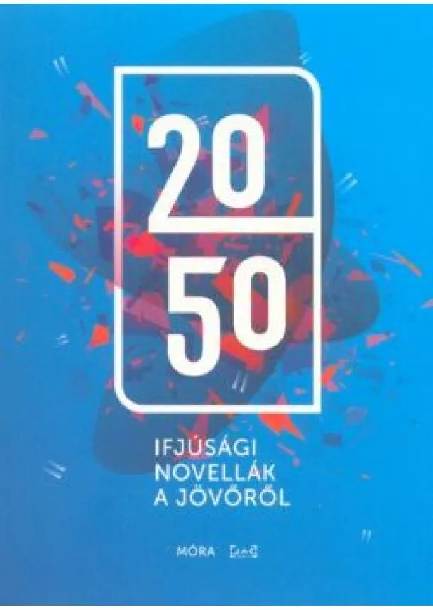 Válogatás - 2050 - Ifjúsági novellák