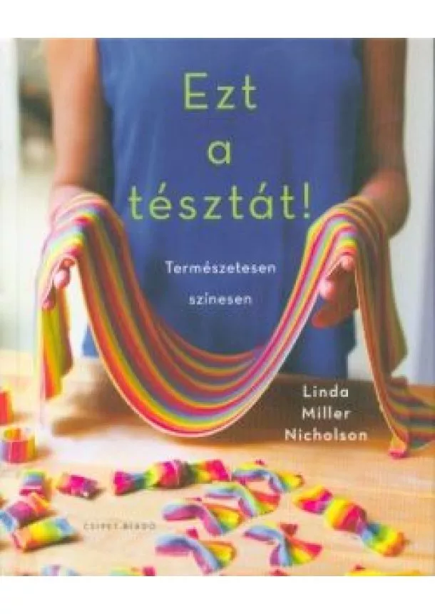 Linda Miller Nicholson - Ezt a tésztát! - Természetesen színesen