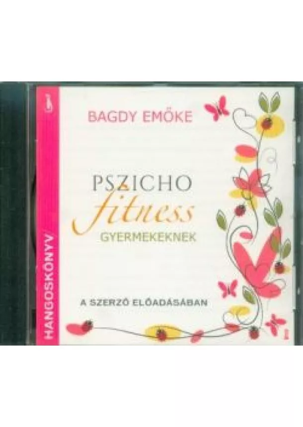 Bagdy Emőke - Pszichofitness gyermekeknek - Hangosköny