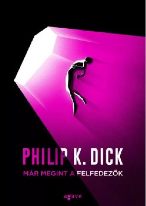 Philip K. Dick - Már megint a felfedezők (új kiadás)