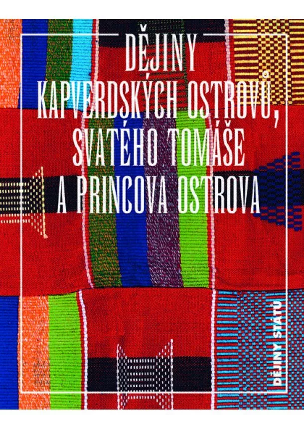 Jan Klíma - Dějiny Kapverdských ostrovů, Svatého Tomáše a Princova ostrova