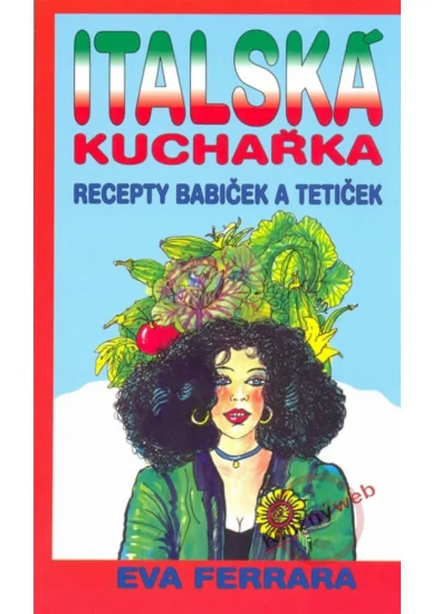 Eva Ferrara - Italská kuchařka - Recepty babiček a tetiček