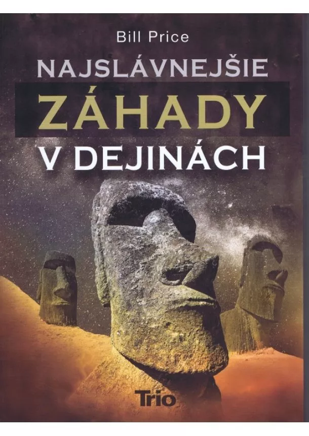 Bill Price - Najslávnejšie záhady v dejinách