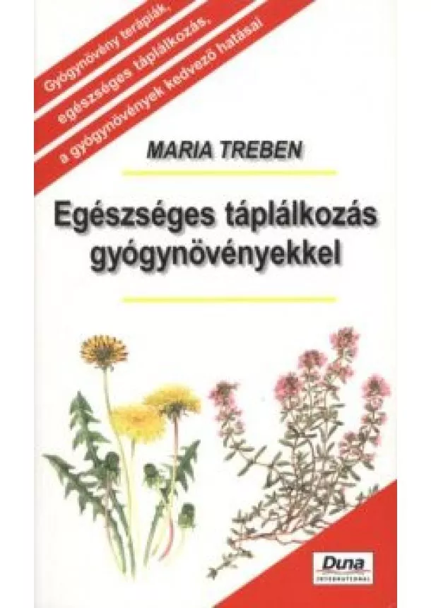 Maria Treben - Egészséges táplálkozás gyógynövényekkel /Puha