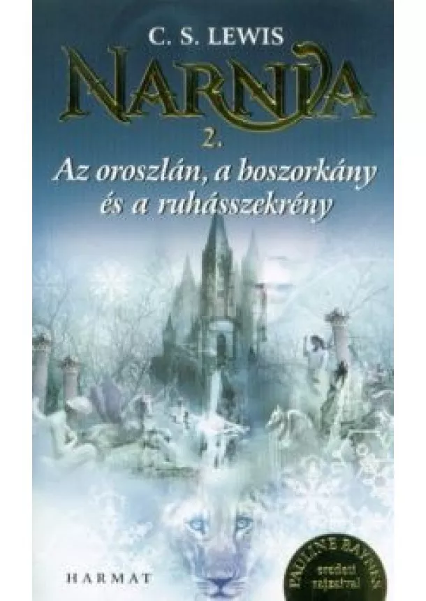 C. S. Lewis - Narnia 2. - Az oroszlán, a boszorkány és a ruhásszekrény (Illusztrált kiadás)