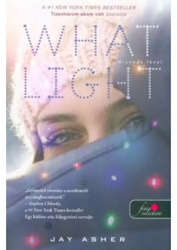 Jay Asher - What Light - Micsoda fény!