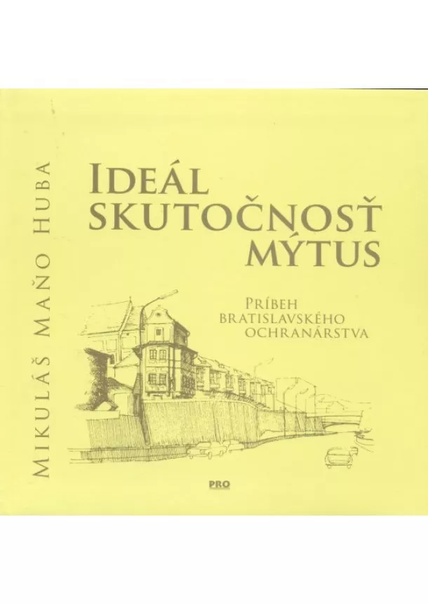 Mikuláš Maňo Huba - Ideál, skutočnosť, mýtus