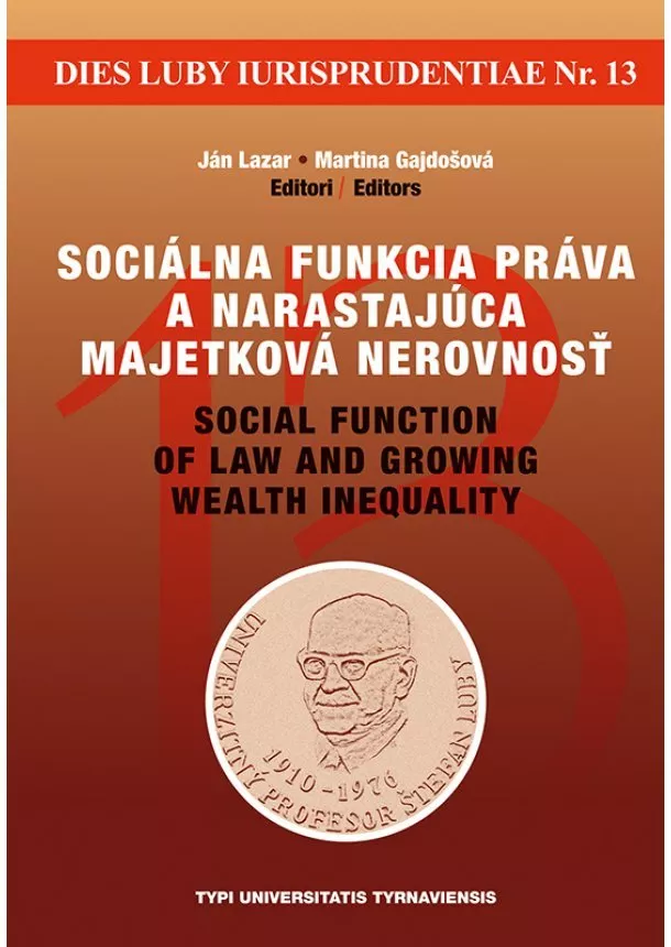 Ján Lazar, Martina Gajdošová - Sociálna funkcia práva a narastajúca majetková nerovnosť / Social function of law and growing wealth