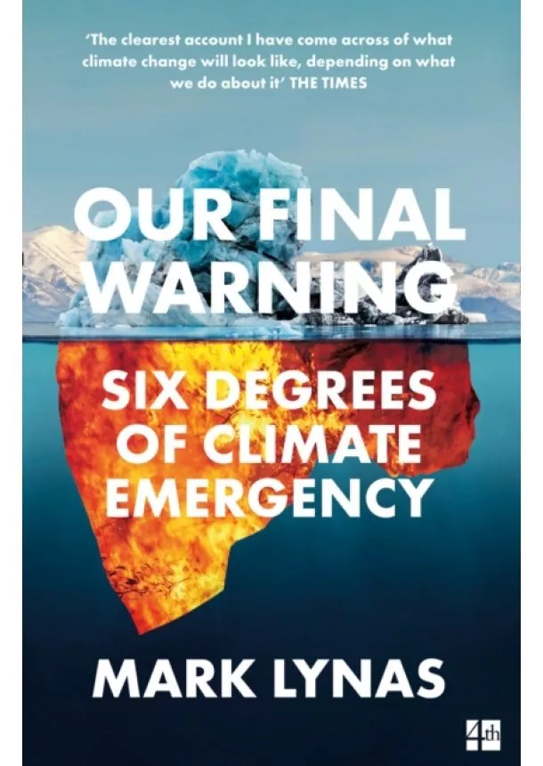 Mark Lynas - Our Final Warning: Six Degrees Of Climate Emergency