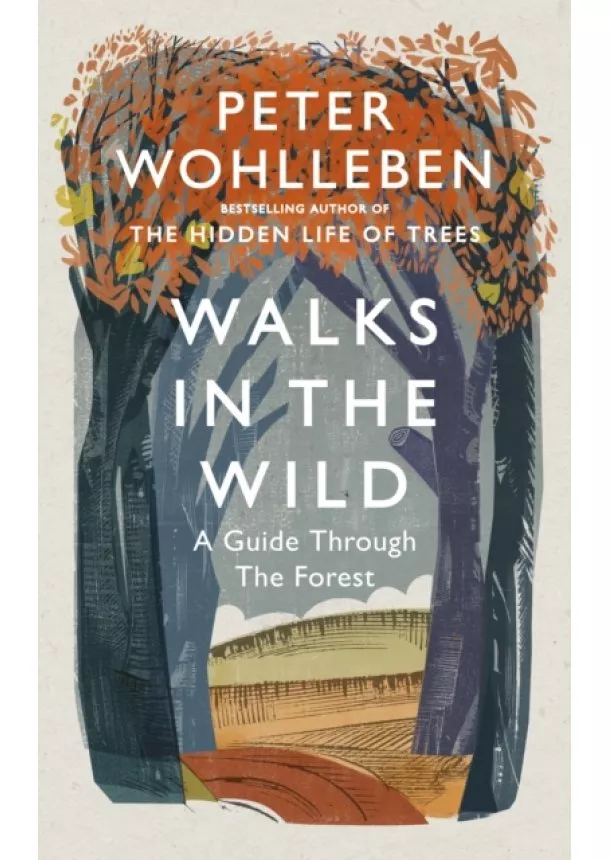 Peter Wohlleben - Walks in the Wild