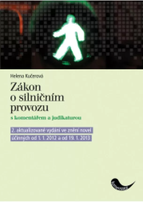 Helena Kučerová - Zákon o silničním provozu s komentářem a judikaturou a předpisy souvisejícími - 2. vydání