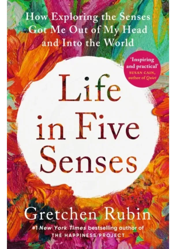 Gretchen Rubin - Life in Five Senses