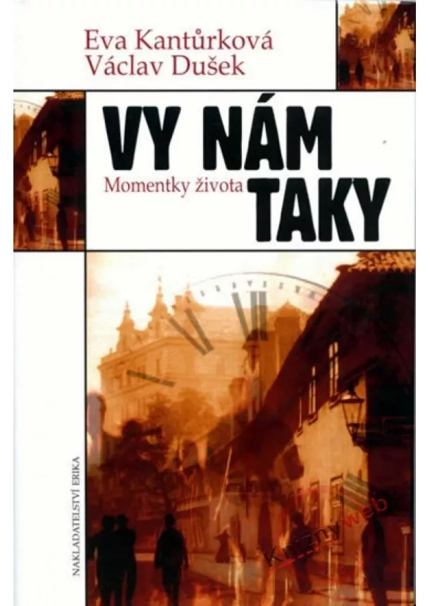 Eva Kantůrková, Václav Dušek. - Vy nám taky - Momentky života