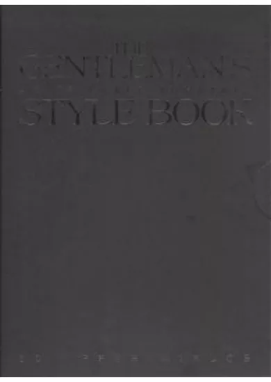 THE GENTLEMAN'S STYLE BOOK - AZ ÚRIEMBER RUHATÁRA