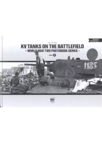 KV Tanks on the Battlefield - World War Two Photobook Series vol. 5.