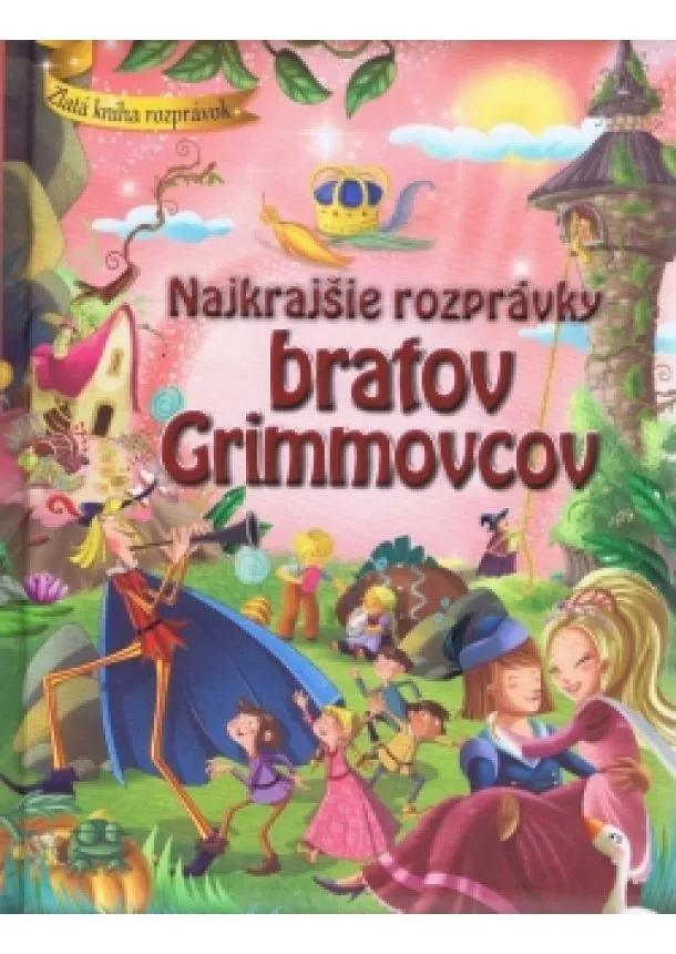 Jacob Grimmovi  a Wilhelm - Najkrajšie rozprávky bratov Grimovcov