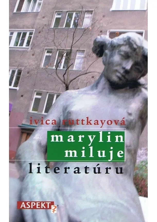 Ivica Ruttkayová - Marylin miluje literatúru