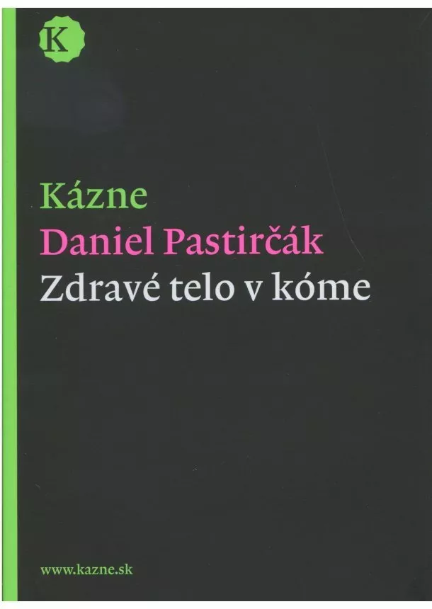 Daniel Pastirčák - Kázne - Zdravé telo v kóme