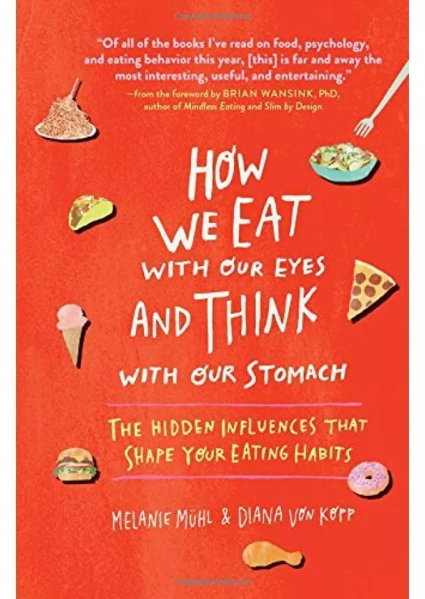 Melanie Muhl - How We Eat with Our Eyes and Think with Our Stomach