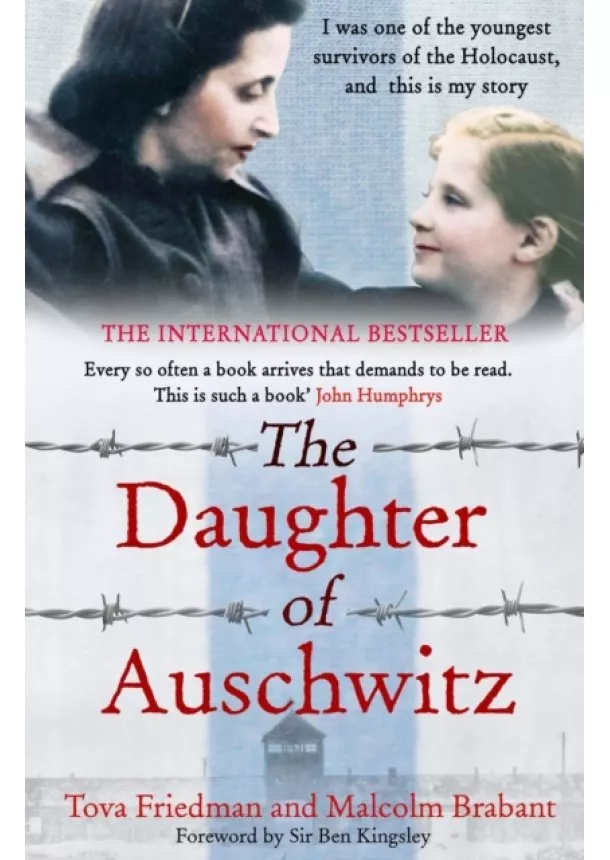 Tova Friedman, Malcolm Brabant - The Daughter of Auschwitz