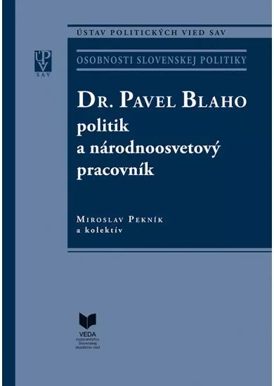 Dr. Pavel Blaho – politik a národnoosvetový pracovník