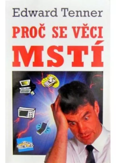 Proč se věci mstí