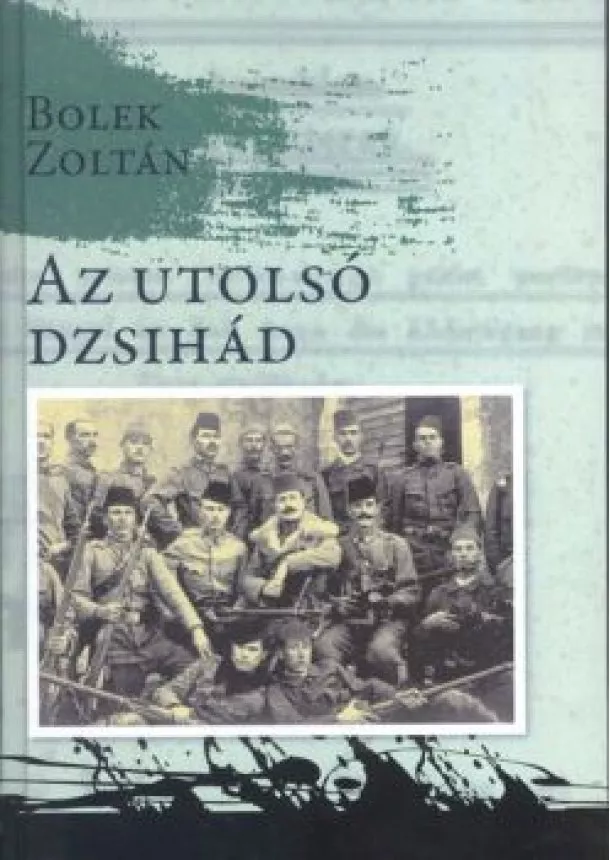 Bolek Zoltán - AZ UTOLSÓ DZSIHÁD