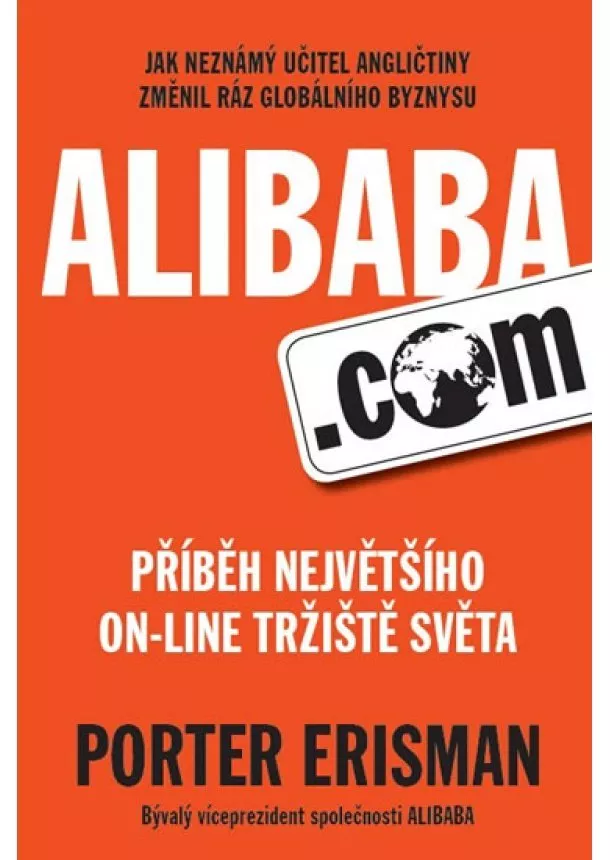 Porter Erisman - Alibaba.com - Příběh největšího on-line tržiště světa