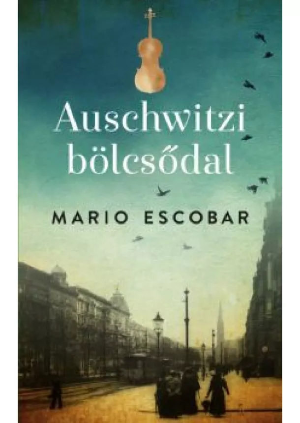 Mario Escobar - Auschwitzi bölcsődal