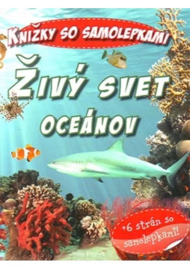 Szalay Könyvek  - Knižky so samolepkami - Živý svet oceánov - + 6 strán so samolepkami