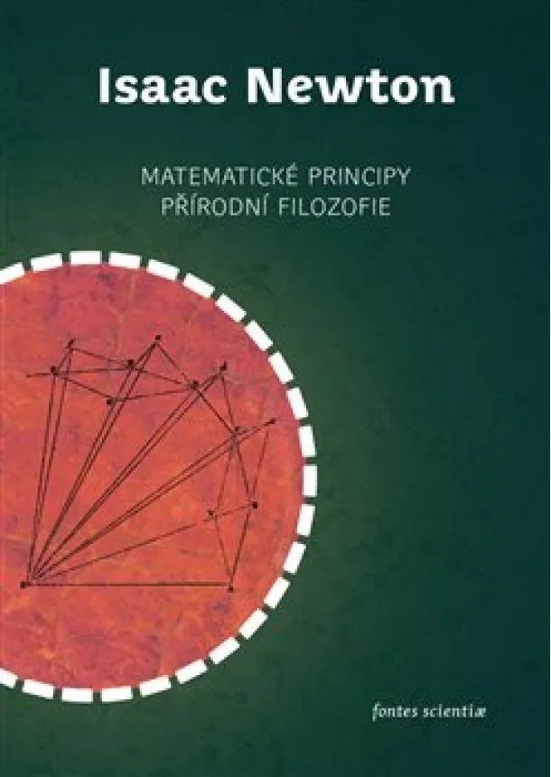 Isaac Newton - Matematické principy přírodní filozofie